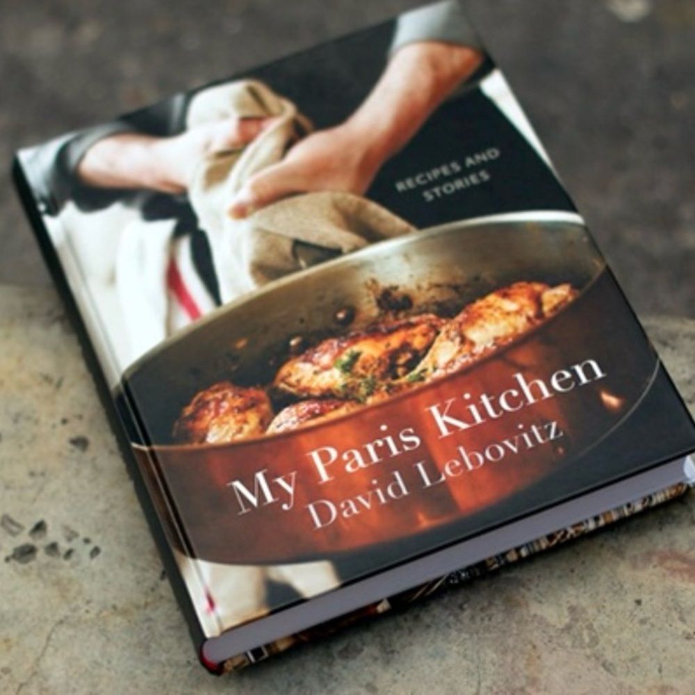 My Paris Kitchen David Lebovitz Recipes and Stories Cookbook